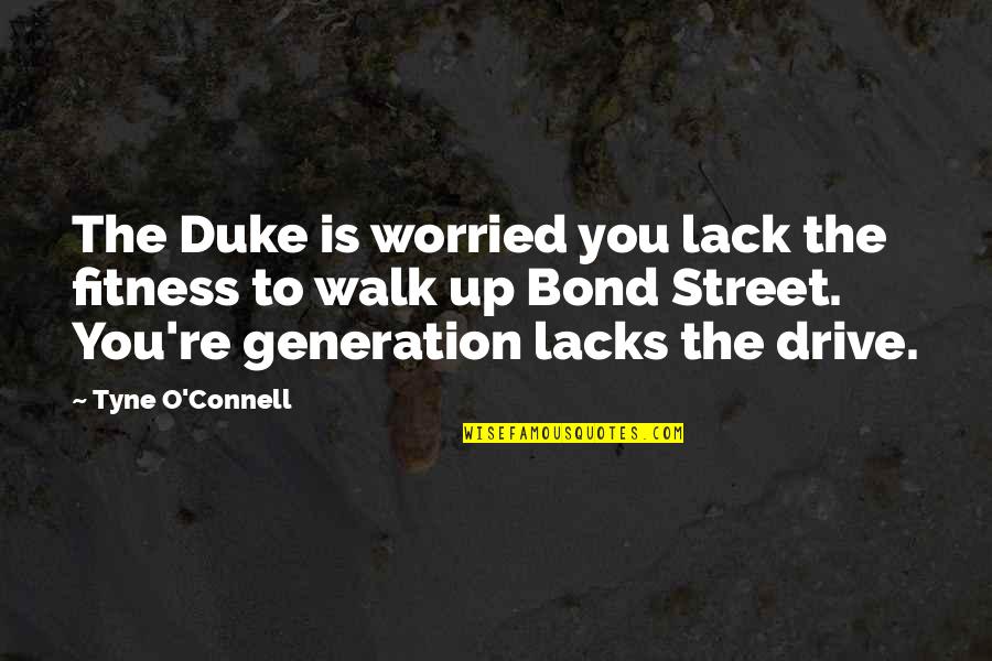 Security All Star Quotes By Tyne O'Connell: The Duke is worried you lack the fitness