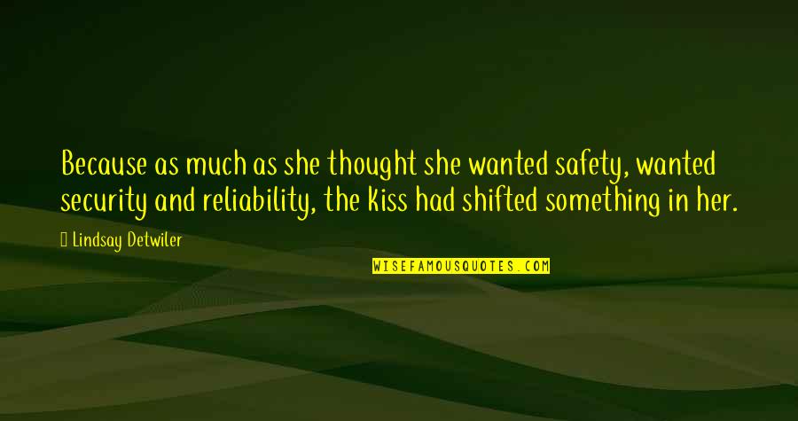 Security And Love Quotes By Lindsay Detwiler: Because as much as she thought she wanted Security And Love Quotes By Lindsay Detwiler: Because as much as she thought she wanted