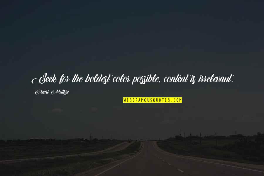 Security Awareness Quotes By Henri Matisse: Seek for the boldest color possible, content is Security Awareness Quotes By Henri Matisse: Seek for the boldest color possible, content is