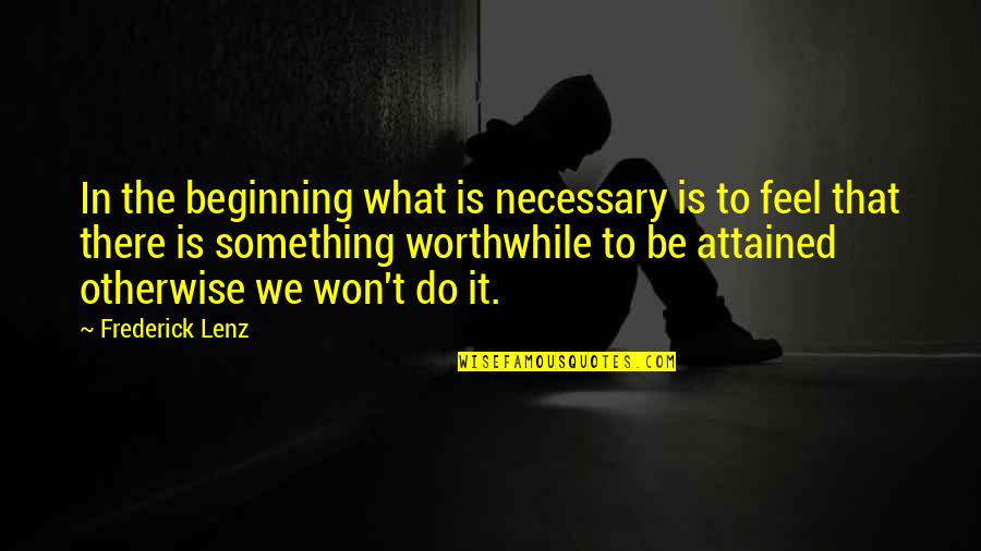 Security Companies Quotes By Frederick Lenz: In the beginning what is necessary is to