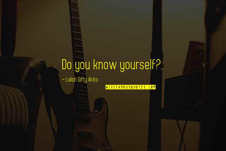 Security Companies Quotes By Lailah Gifty Akita: Do you know yourself?.