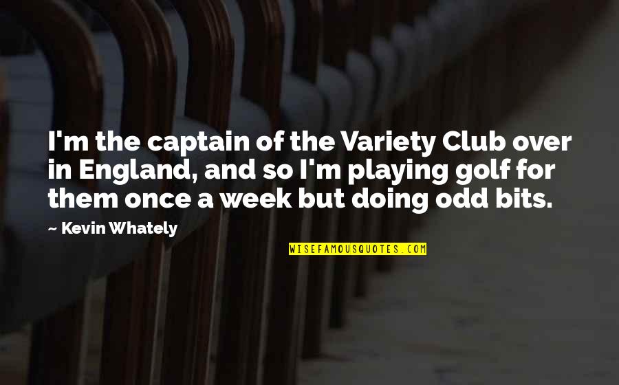 Security In Schools Quotes By Kevin Whately: I'm the captain of the Variety Club over