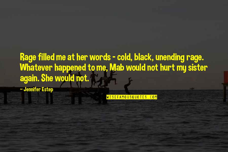 Security Intelligence Quotes By Jennifer Estep: Rage filled me at her words - cold, Security Intelligence Quotes By Jennifer Estep: Rage filled me at her words - cold,