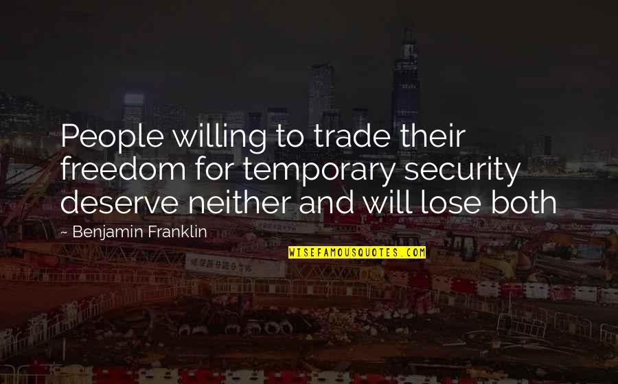 Security Over Freedom Quotes By Benjamin Franklin: People willing to trade their freedom for temporary