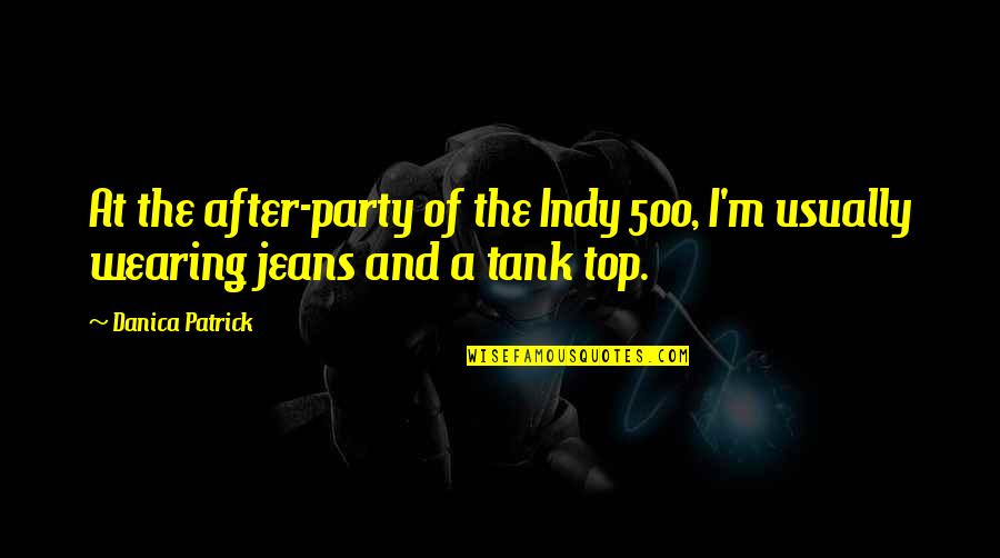 Security Vs Freedom Quote Quotes By Danica Patrick: At the after-party of the Indy 500, I'm