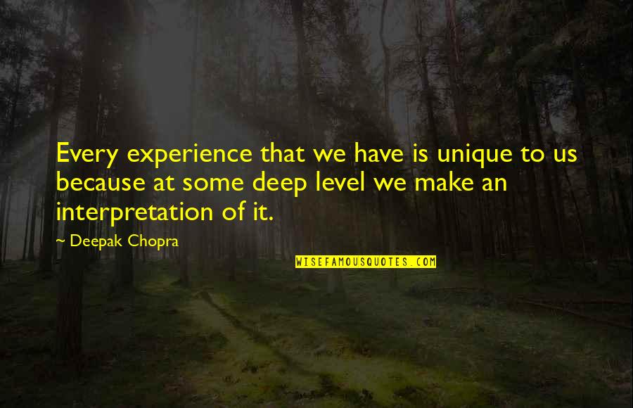 Sed Print Between Quotes By Deepak Chopra: Every experience that we have is unique to