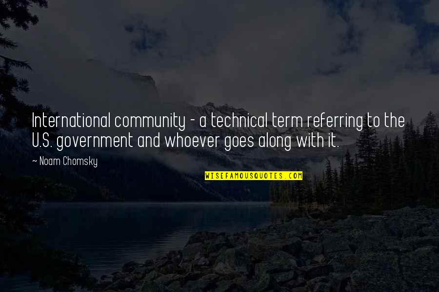 Sed Wrap Quotes By Noam Chomsky: International community - a technical term referring to