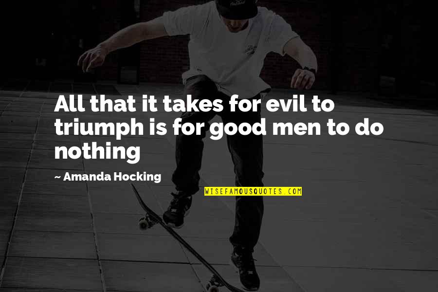 Sedam Smrtnih Quotes By Amanda Hocking: All that it takes for evil to triumph Sedam Smrtnih Quotes By Amanda Hocking: All that it takes for evil to triumph