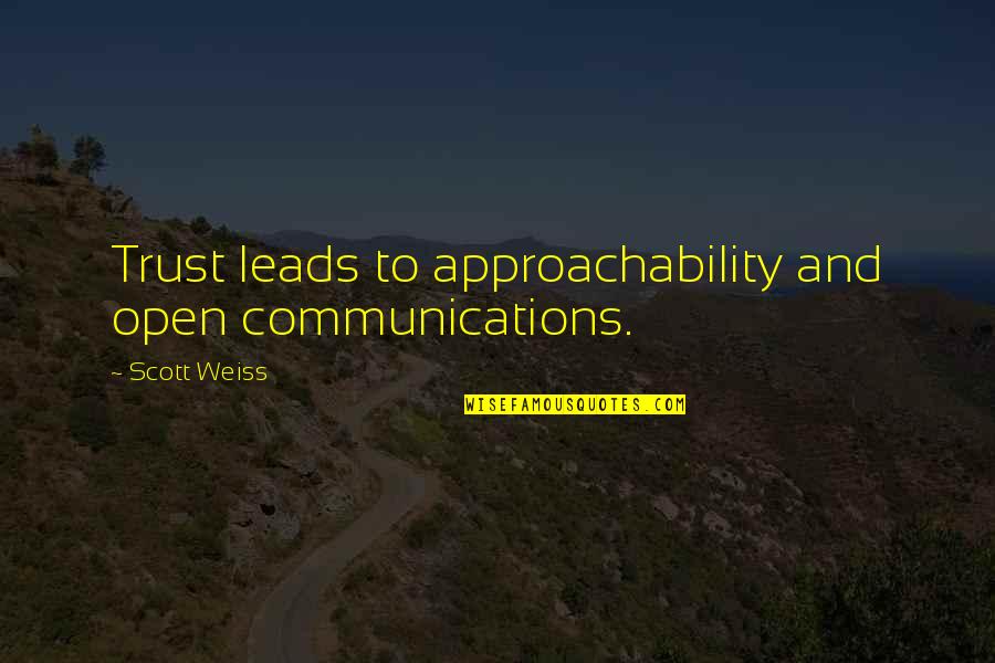 Sedans Compact Quotes By Scott Weiss: Trust leads to approachability and open communications. Sedans Compact Quotes By Scott Weiss: Trust leads to approachability and open communications.