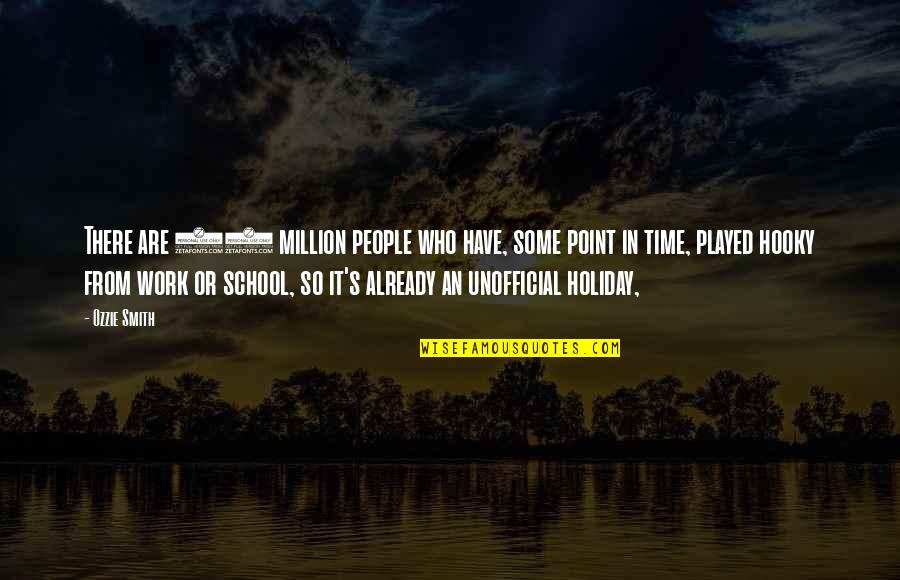 Seddon Twin Quotes By Ozzie Smith: There are 22 million people who have, some Seddon Twin Quotes By Ozzie Smith: There are 22 million people who have, some