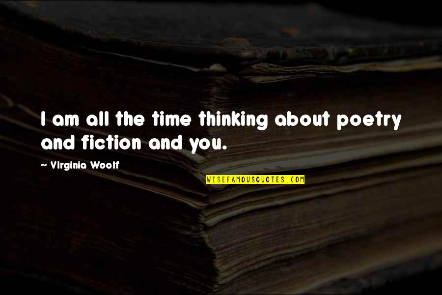 Sedemikian In English Quotes By Virginia Woolf: I am all the time thinking about poetry Sedemikian In English Quotes By Virginia Woolf: I am all the time thinking about poetry