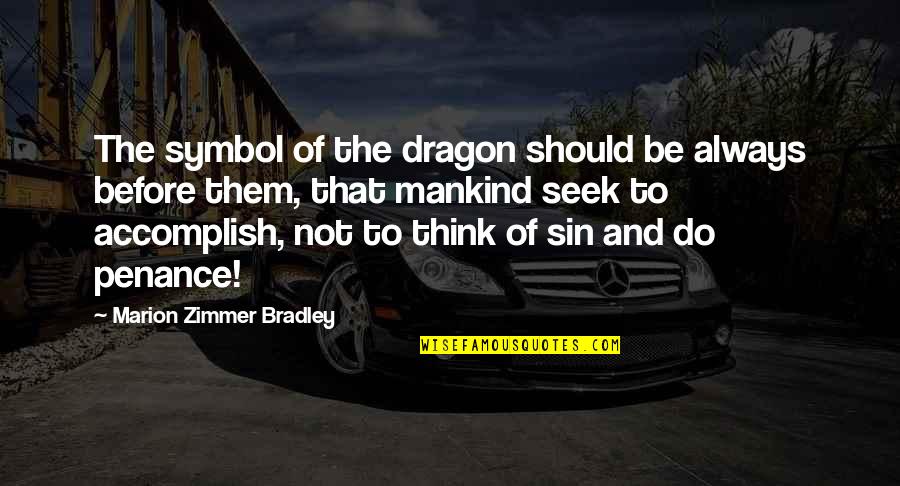 Sedeo Power Quotes By Marion Zimmer Bradley: The symbol of the dragon should be always