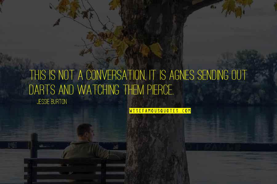 Sederet Dictionary Quotes By Jessie Burton: This is not a conversation, it is Agnes