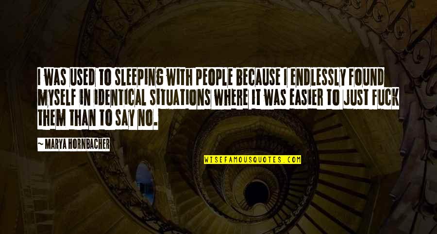 Sederstrom Orange Quotes By Marya Hornbacher: I was used to sleeping with people because Sederstrom Orange Quotes By Marya Hornbacher: I was used to sleeping with people because