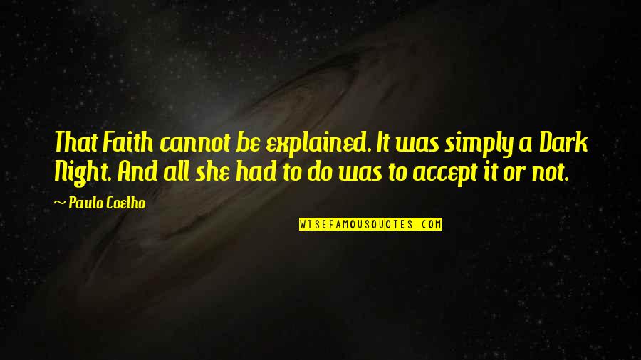 Sedih Dalam Bahasa Inggris Quotes By Paulo Coelho: That Faith cannot be explained. It was simply Sedih Dalam Bahasa Inggris Quotes By Paulo Coelho: That Faith cannot be explained. It was simply