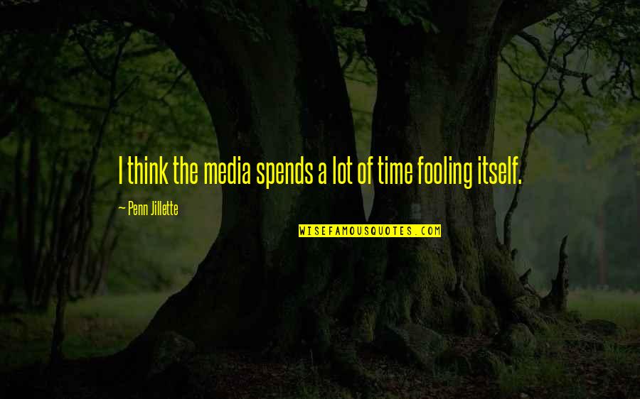 Sedimentacion Definicion Quotes By Penn Jillette: I think the media spends a lot of Sedimentacion Definicion Quotes By Penn Jillette: I think the media spends a lot of