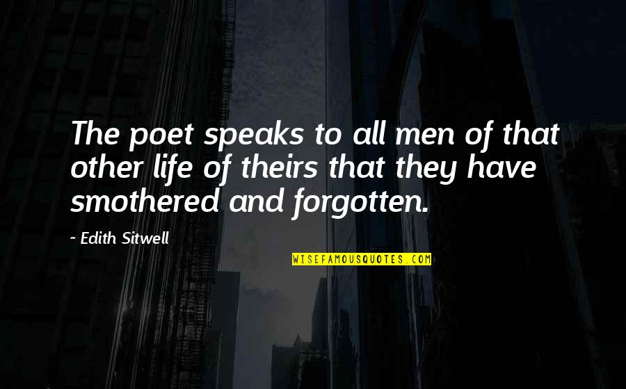 Sedingin Cinta Quotes By Edith Sitwell: The poet speaks to all men of that Sedingin Cinta Quotes By Edith Sitwell: The poet speaks to all men of that