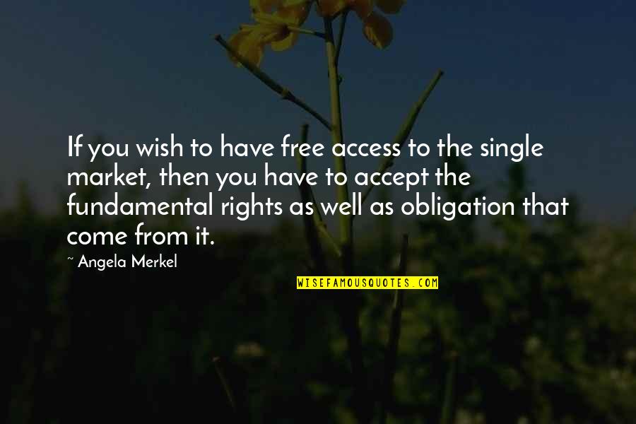 Sedlacek's Quotes By Angela Merkel: If you wish to have free access to