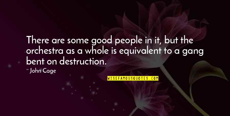 Sedlbauer Dc Quotes By John Cage: There are some good people in it, but Sedlbauer Dc Quotes By John Cage: There are some good people in it, but