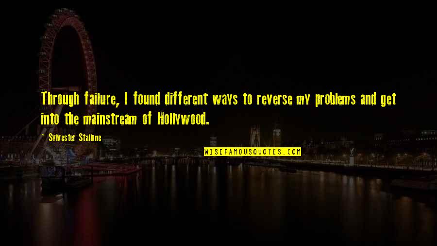 Sedmikrasky Movie Quotes By Sylvester Stallone: Through failure, I found different ways to reverse Sedmikrasky Movie Quotes By Sylvester Stallone: Through failure, I found different ways to reverse