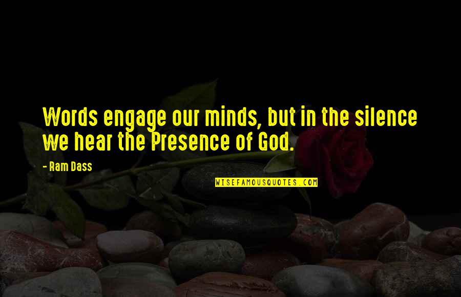 Sednaoui Elattaba Quotes By Ram Dass: Words engage our minds, but in the silence