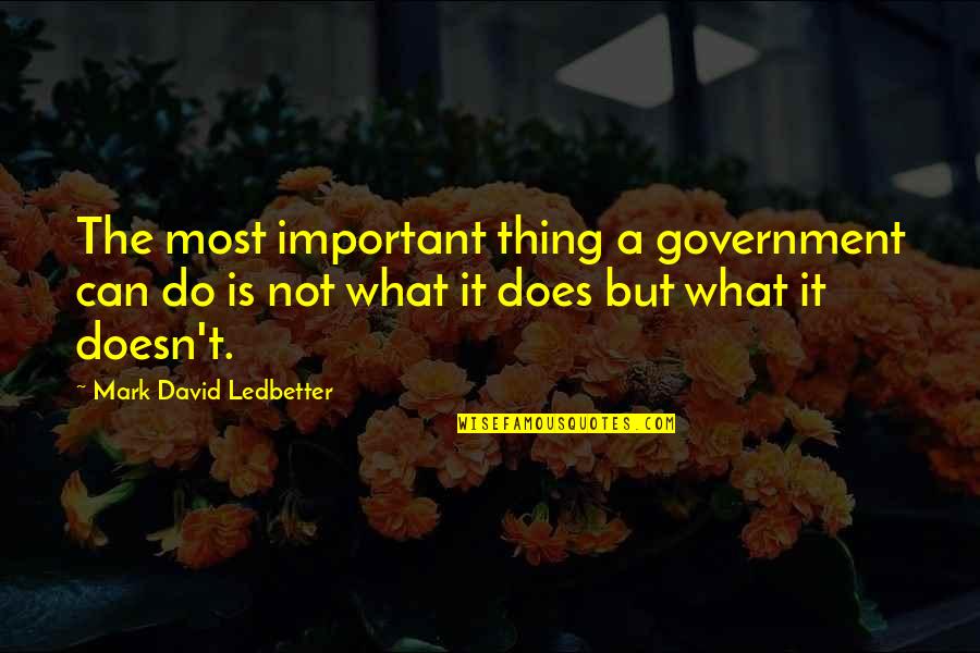 Sedrick Harry Quotes By Mark David Ledbetter: The most important thing a government can do Sedrick Harry Quotes By Mark David Ledbetter: The most important thing a government can do