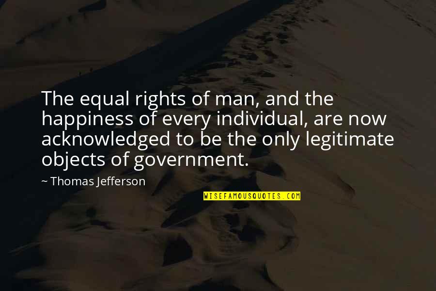 Sedrick Huckaby Quotes By Thomas Jefferson: The equal rights of man, and the happiness