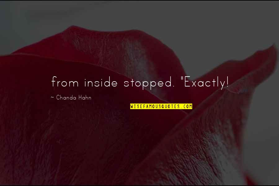 Seduced By Older Quotes By Chanda Hahn: from inside stopped. "Exactly! Seduced By Older Quotes By Chanda Hahn: from inside stopped. "Exactly!