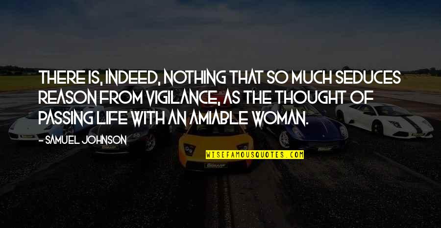 Seduces Quotes By Samuel Johnson: There is, indeed, nothing that so much seduces Seduces Quotes By Samuel Johnson: There is, indeed, nothing that so much seduces