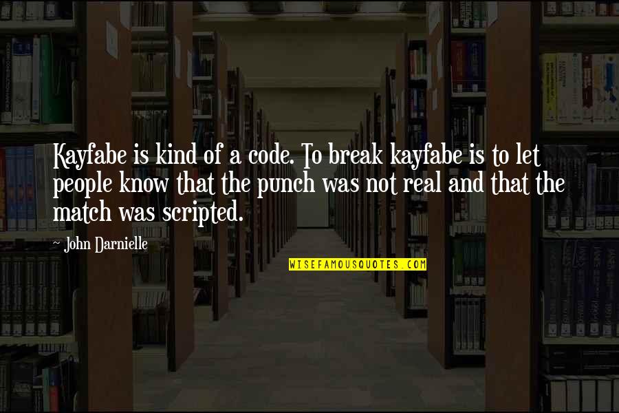 Seductions Albuquerque Quotes By John Darnielle: Kayfabe is kind of a code. To break