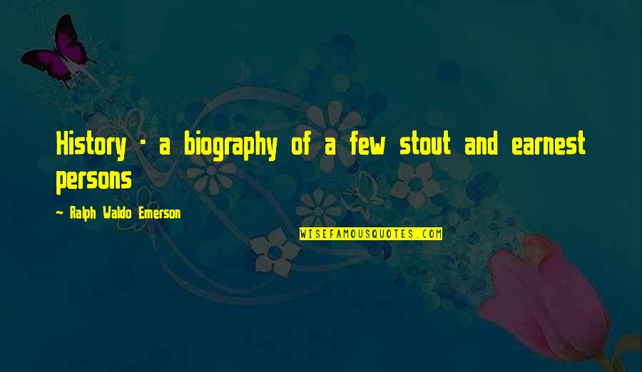 Seductive Picture Quotes By Ralph Waldo Emerson: History - a biography of a few stout