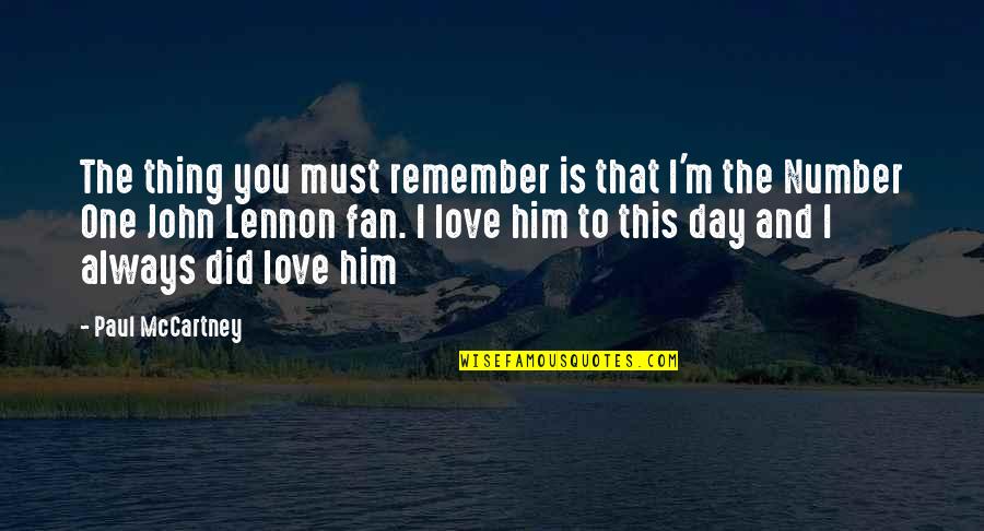 Seductora Significado Quotes By Paul McCartney: The thing you must remember is that I'm Seductora Significado Quotes By Paul McCartney: The thing you must remember is that I'm
