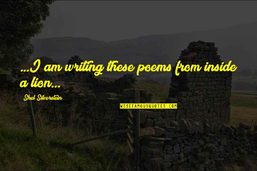 Seductora Significado Quotes By Shel Silverstein: ...I am writing these poems from inside a Seductora Significado Quotes By Shel Silverstein: ...I am writing these poems from inside a