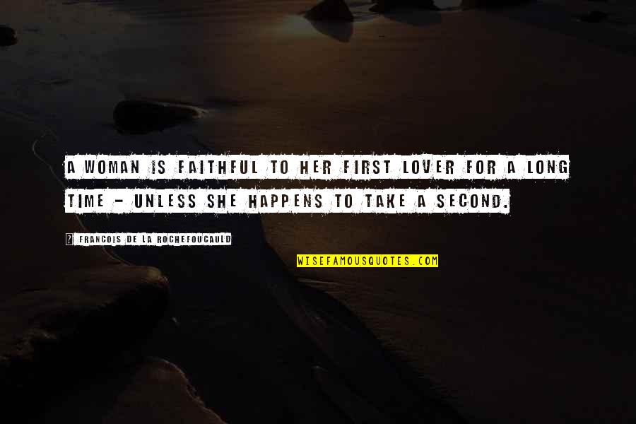Sedurre Un Quotes By Francois De La Rochefoucauld: A woman is faithful to her first lover Sedurre Un Quotes By Francois De La Rochefoucauld: A woman is faithful to her first lover