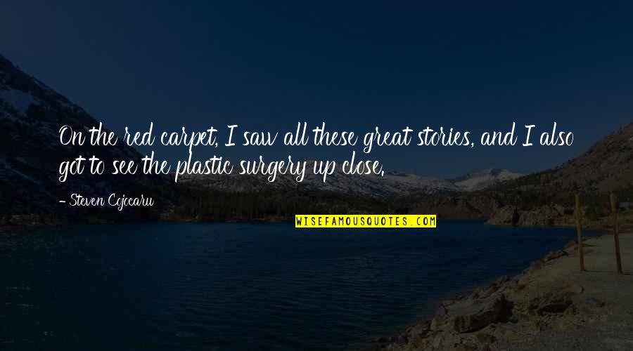 See Red Quotes By Steven Cojocaru: On the red carpet, I saw all these