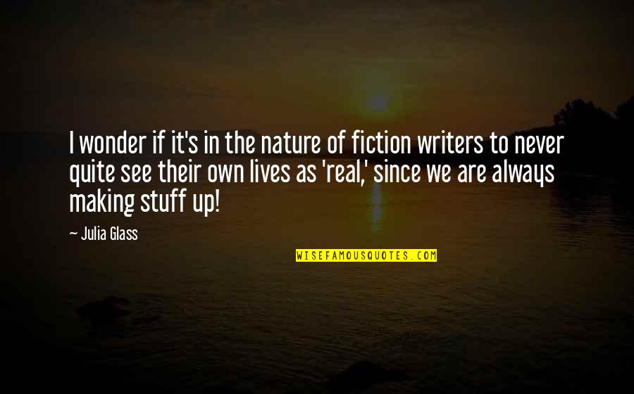 See The Wonder Quotes By Julia Glass: I wonder if it's in the nature of See The Wonder Quotes By Julia Glass: I wonder if it's in the nature of