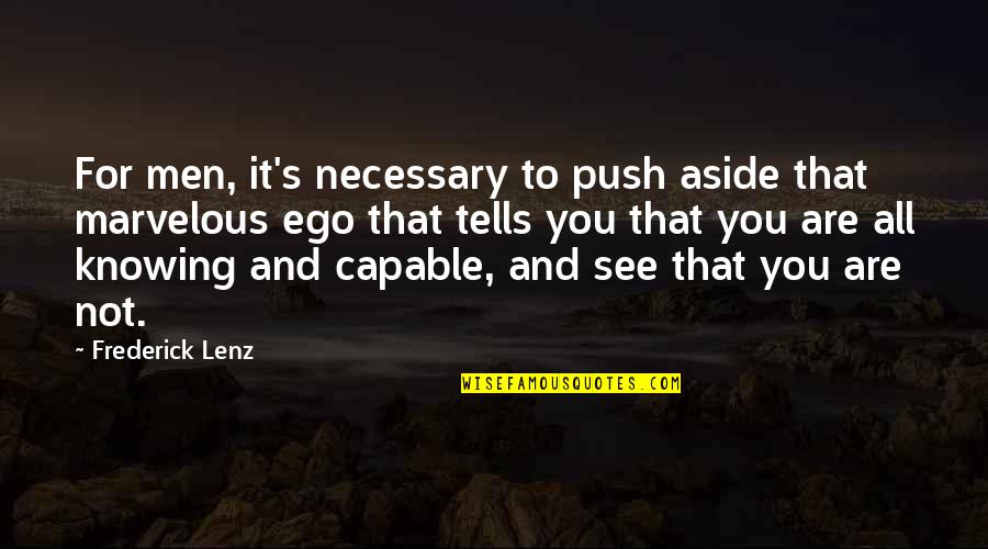 See The World In Color Quotes By Frederick Lenz: For men, it's necessary to push aside that