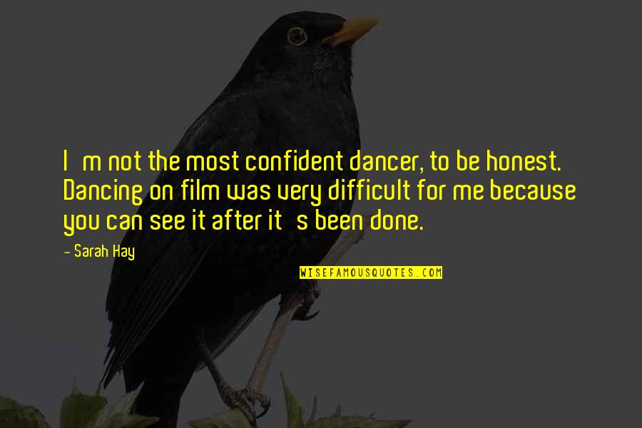 See You After Quotes By Sarah Hay: I'm not the most confident dancer, to be