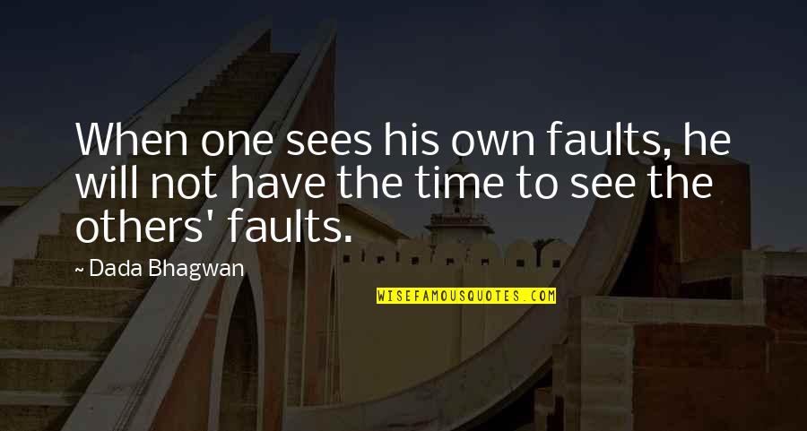 See You One More Time Quotes By Dada Bhagwan: When one sees his own faults, he will