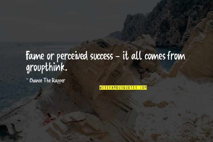 Seebeck Gallery Quotes By Chance The Rapper: Fame or perceived success - it all comes Seebeck Gallery Quotes By Chance The Rapper: Fame or perceived success - it all comes