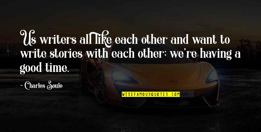 Seeboth Deli Quotes By Charles Soule: Us writers all like each other and want Seeboth Deli Quotes By Charles Soule: Us writers all like each other and want