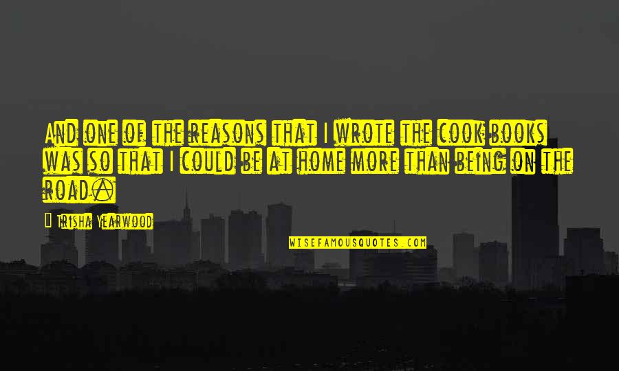 Seeboths Quotes By Trisha Yearwood: And one of the reasons that I wrote Seeboths Quotes By Trisha Yearwood: And one of the reasons that I wrote