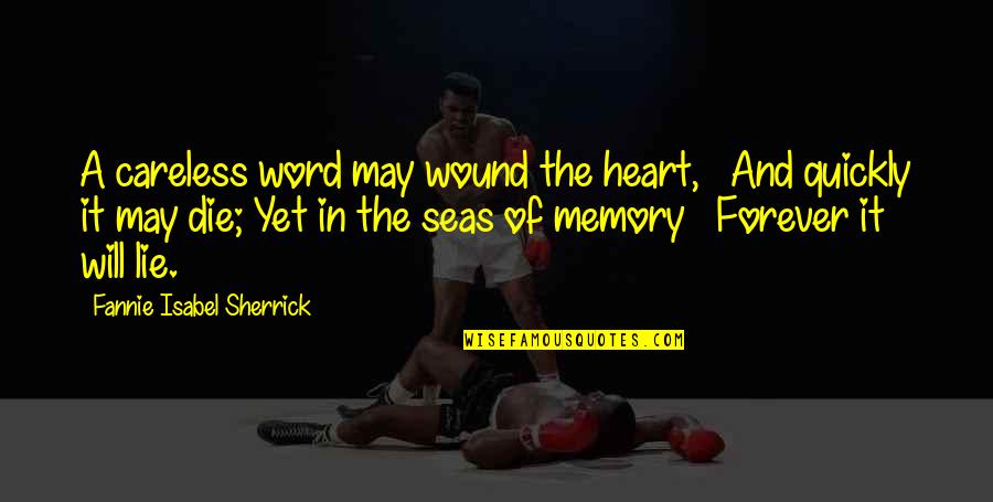 Seed Plot Bags Quotes By Fannie Isabel Sherrick: A careless word may wound the heart, And Seed Plot Bags Quotes By Fannie Isabel Sherrick: A careless word may wound the heart, And