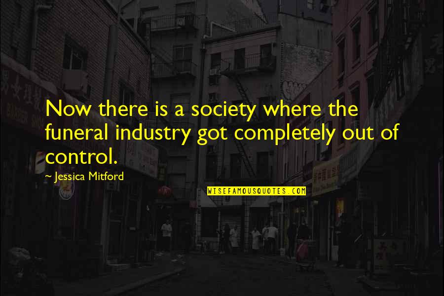 Seed Quotations Quotes By Jessica Mitford: Now there is a society where the funeral