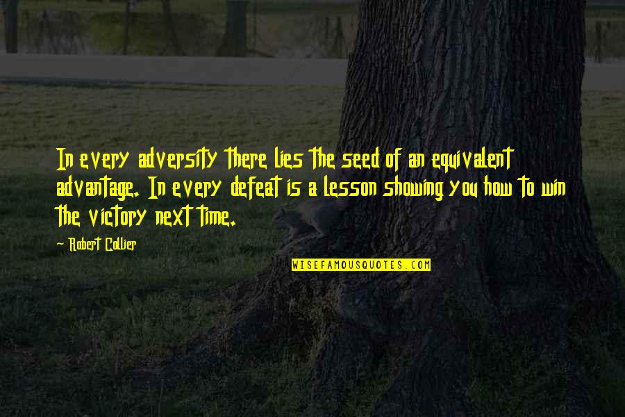 Seed Time Quotes By Robert Collier: In every adversity there lies the seed of