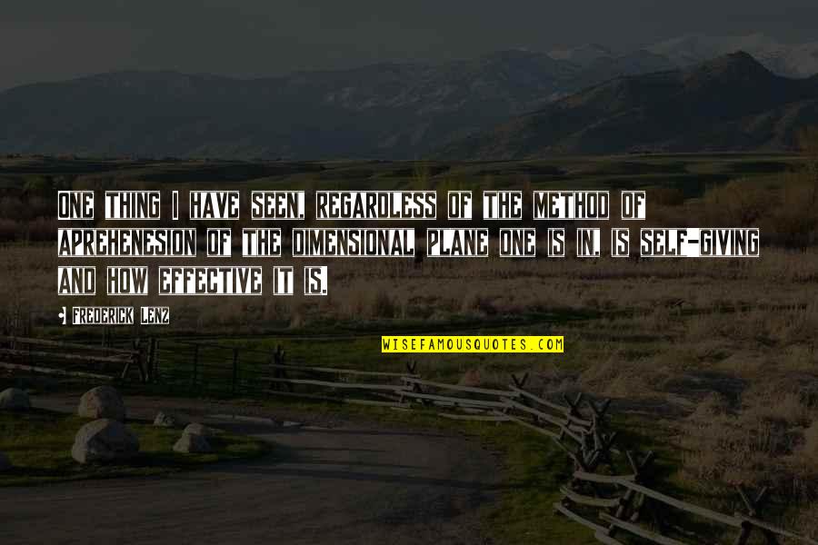 Seedfolks Amir Quotes By Frederick Lenz: One thing I have seen, regardless of the