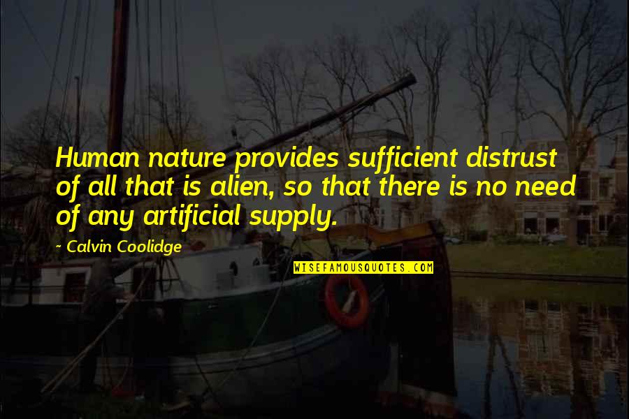 Seedfolks Character Quotes By Calvin Coolidge: Human nature provides sufficient distrust of all that
