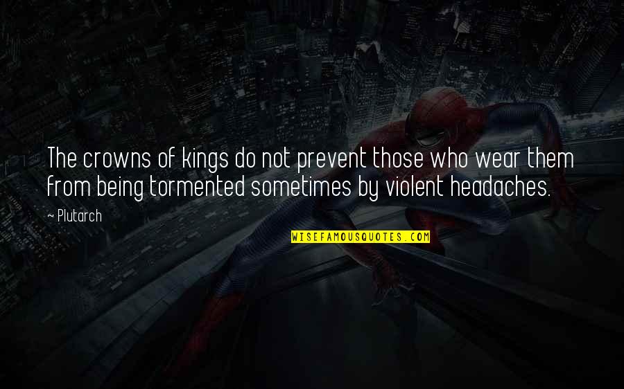 Seedfolks Character Quotes By Plutarch: The crowns of kings do not prevent those