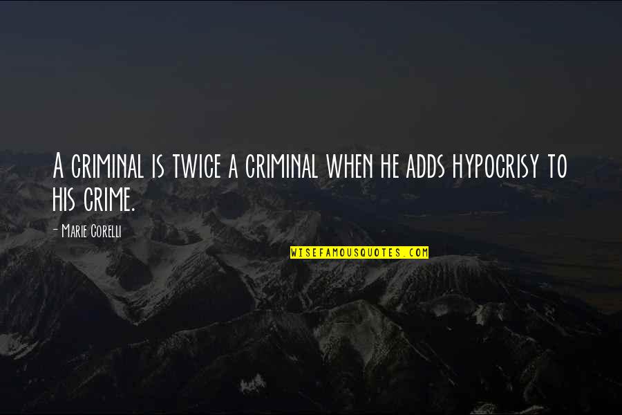 Seeds Of Yesterday Quotes By Marie Corelli: A criminal is twice a criminal when he