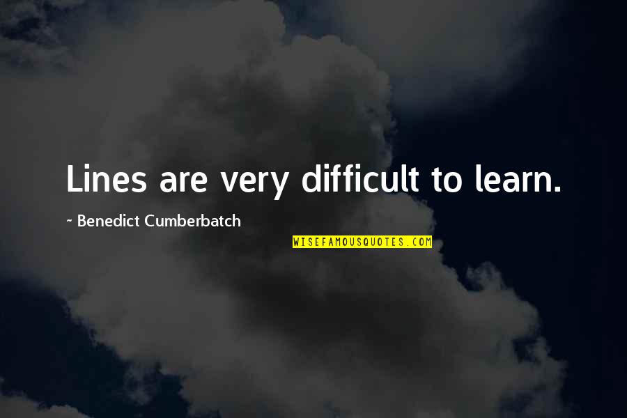 Seeing A Bright Future Quotes By Benedict Cumberbatch: Lines are very difficult to learn. Seeing A Bright Future Quotes By Benedict Cumberbatch: Lines are very difficult to learn.
